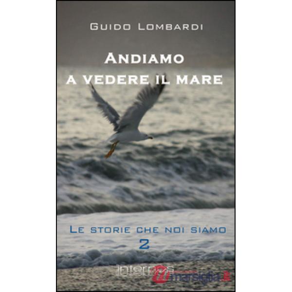 Andiamo a vedere il mare. Le storie che noi siamo