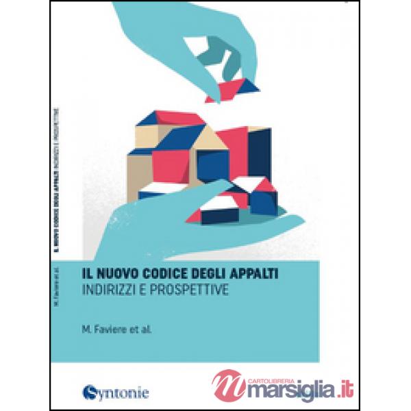 Nuovo codice degli appalti. Indirizzi e prospettive (Il)