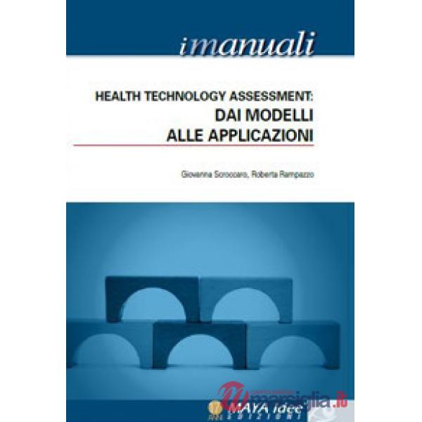 Health Technology Assessment. Dai modelli alle applicazioni. Vol. 4