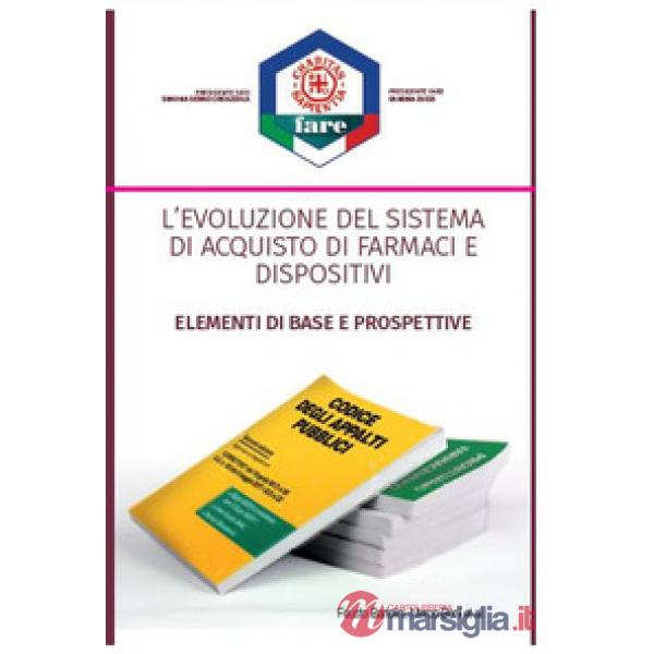 Evoluzione del sistema di acquisto di farmaci e dispositivi. Elementi di base e prospettive (L')