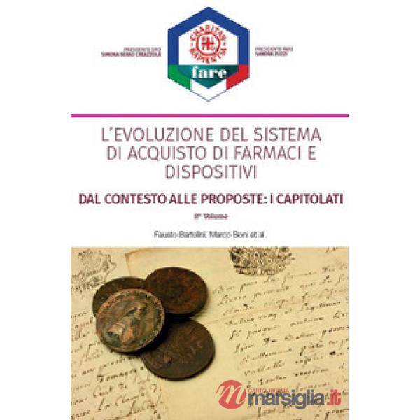 Evoluzione del sistema di acquisto di farmaci e dispositivi. Dal contesto alle proposte: i capitolati. Nuova ediz. (L'). Vol. 2