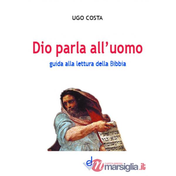 Dio parla all'uomo. Guida alla lettura della Bibbia
