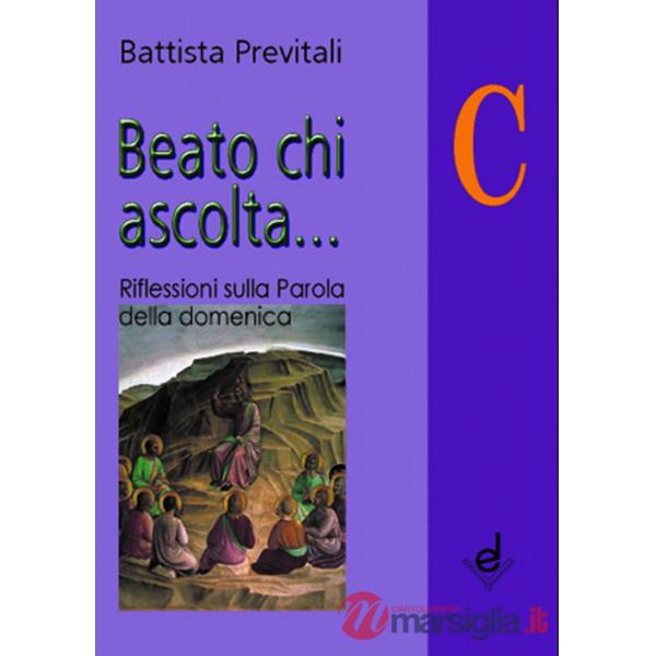 Beato chi ascolta... Anno C. Riflessioni sulla parola della domenica