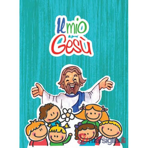 Mio Gesù. Ediz. illustrata (Il)