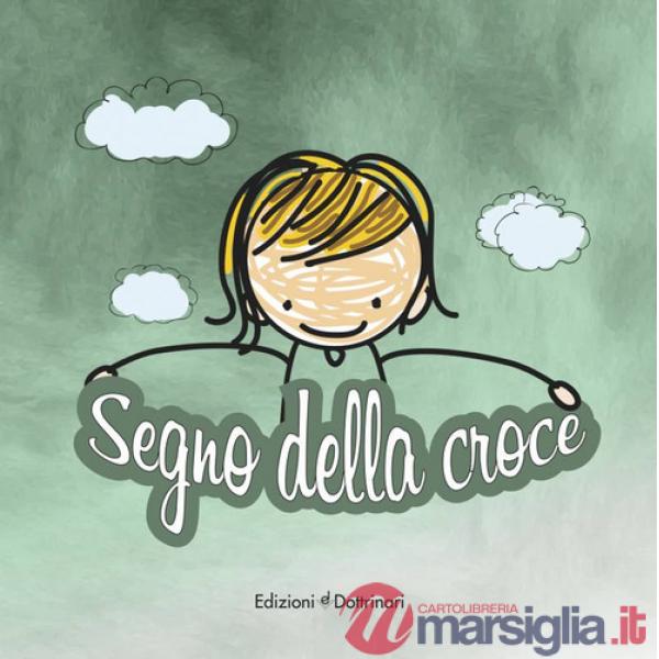 Segno della croce. Ediz. illustrata