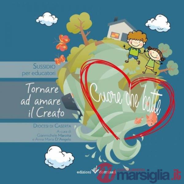 Cuore che batte. Tornare ad amare il creato. Suddidio per educatori