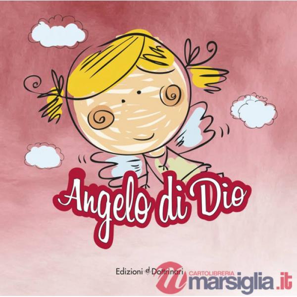 Angelo di Dio. Ediz. illustrata