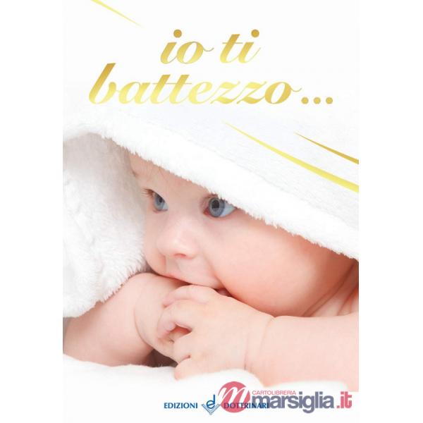 Io ti battezzo.... Ediz. illustrata