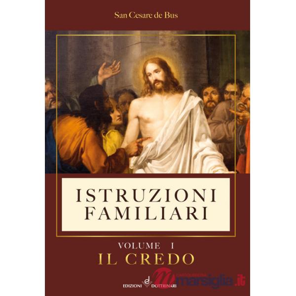 Istruzioni familiari. Vol. 1: Il Credo