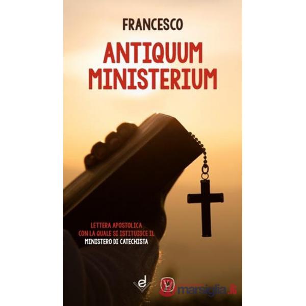 Antiquum ministerium. Lettera apostolica con la quale si istituisce il ministero di catechista