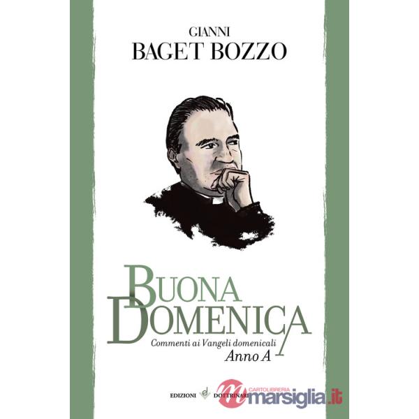 Buona domenica. Commenti ai Vangeli domenicali. Anno A