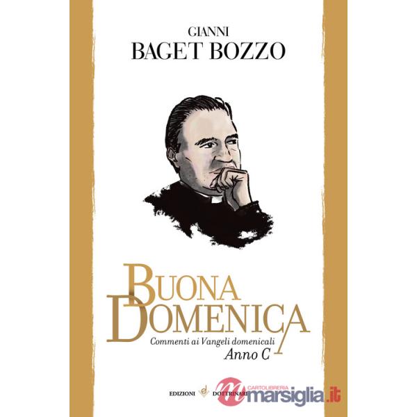 Buona domenica. Commenti ai Vangeli domenicali. Anno C