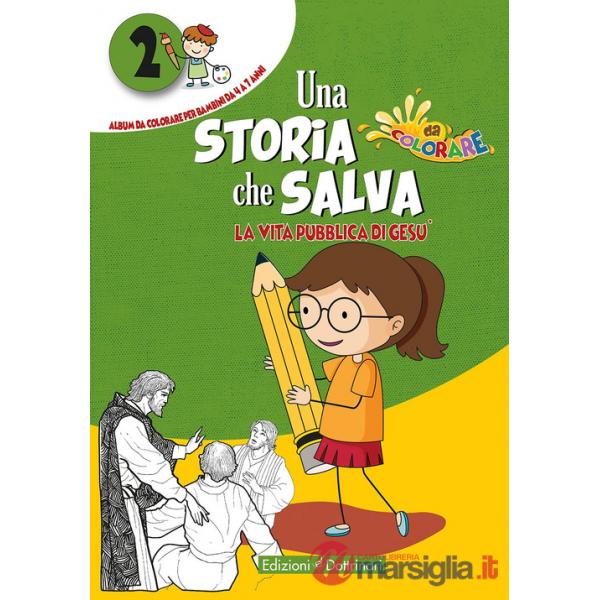 Storia che salva. Ediz. illustrata (Una). Vol. 2: La vita pubblica di Gesù