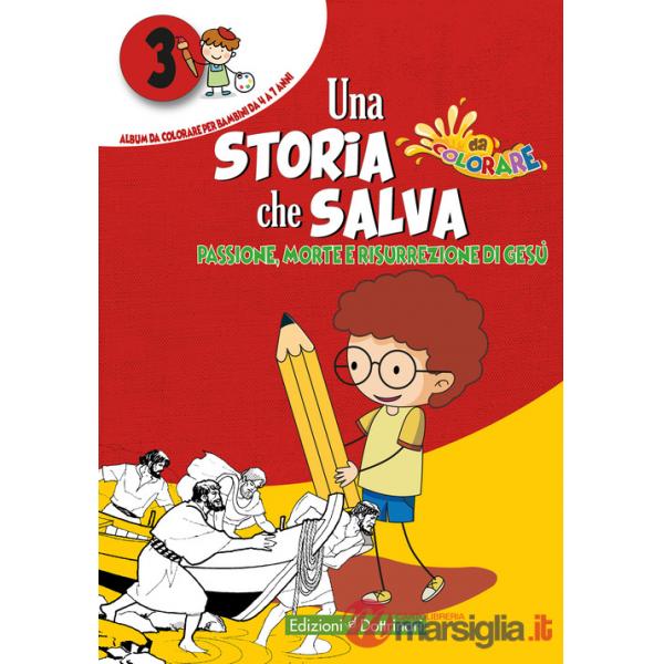 Storia che salva (Una). Vol. 3: Passione, morte e risurrezione di Gesù