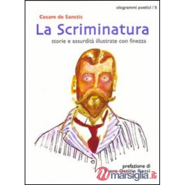 Scriminatura. Storie e assurdità illustrate con finezza (La)