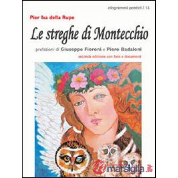 Streghe di Montecchio. Le selvatiche sono sempre tra noi (Le)