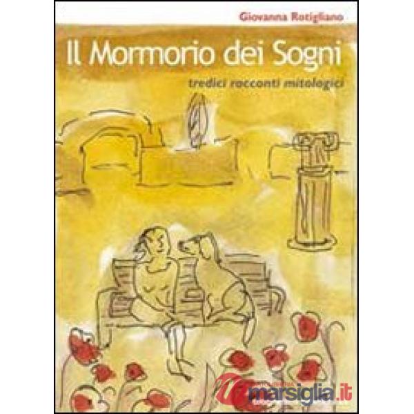 Mormorio dei sogni. Tredici racconti mitologici (Il)