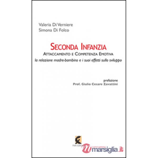 Seconda infanzia. Attaccamento e competenza emotiva. La relazione madre bambino e i suoi effetti sullo sviluppo