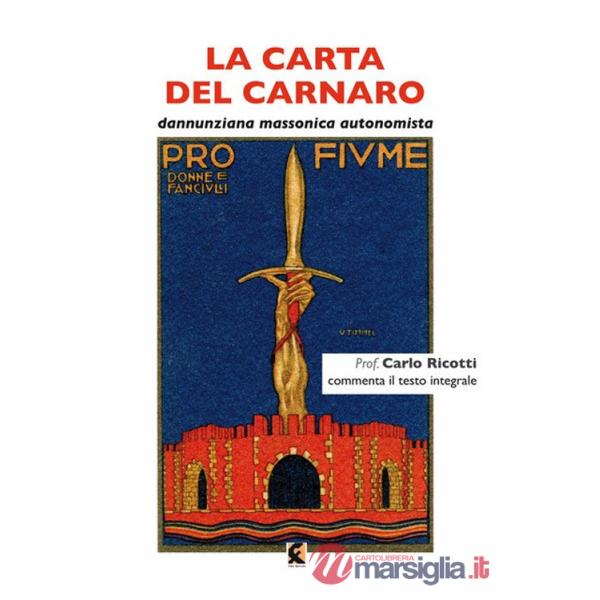 Carta del Carnaro. Dannunziana, massonica, autonomista (La)