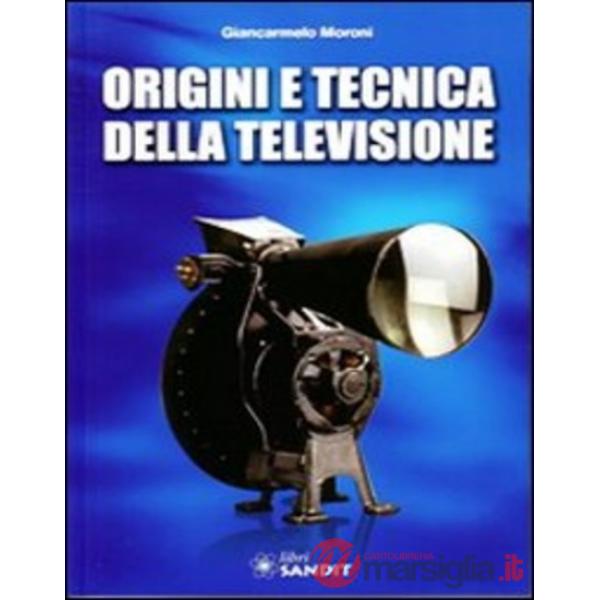 Origini e tecnica della televisione