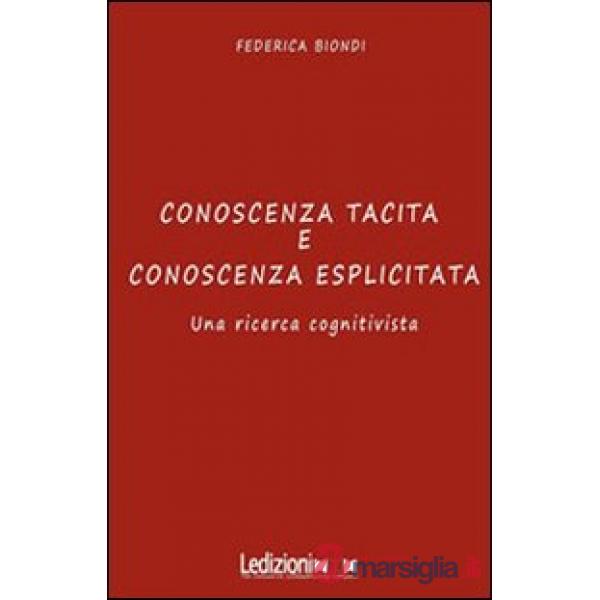 Conoscenza tacita e conoscenza esplicita. Una ricerca cognitivista