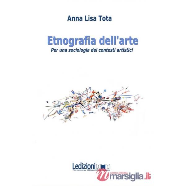 Etnografia dell'arte. Per una sociologia dei contesti artistici