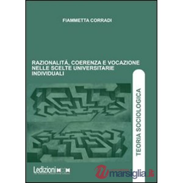 Razionalità, coerenza e vocazione nelle scelte universitarie individuali