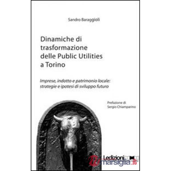 Dinamiche di trasformazione delle public utilities a Torino. Imprese, indotte e 