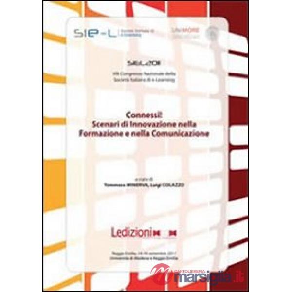 Connessi! Scenari di innovazione nella formazione e nella comunicazione. Atti 8°