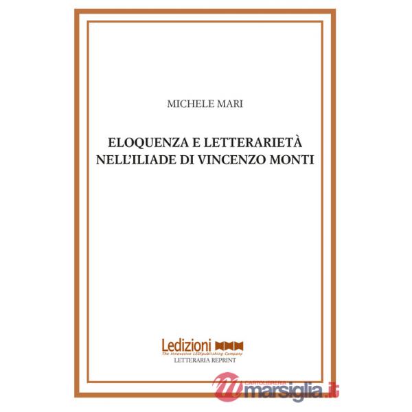 Eloquenza e letterarietà nell'Iliade di Vincenzo Monti