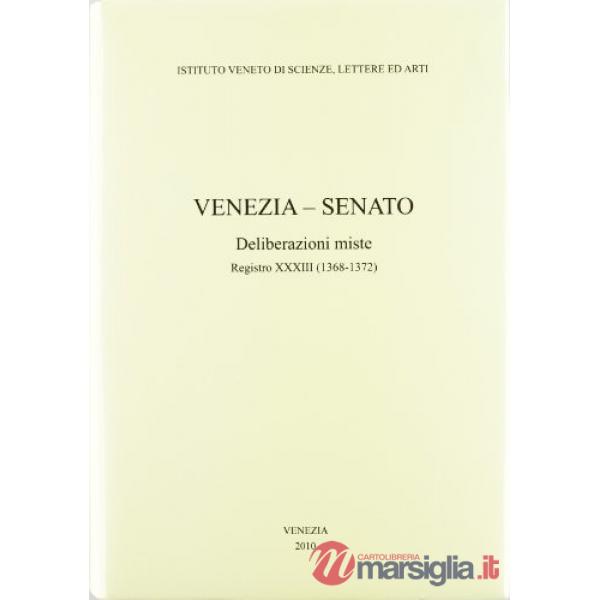 Venezia-Senato. Deliberazioni miste. Registro XXXIII (1368-1372). Testo latino a