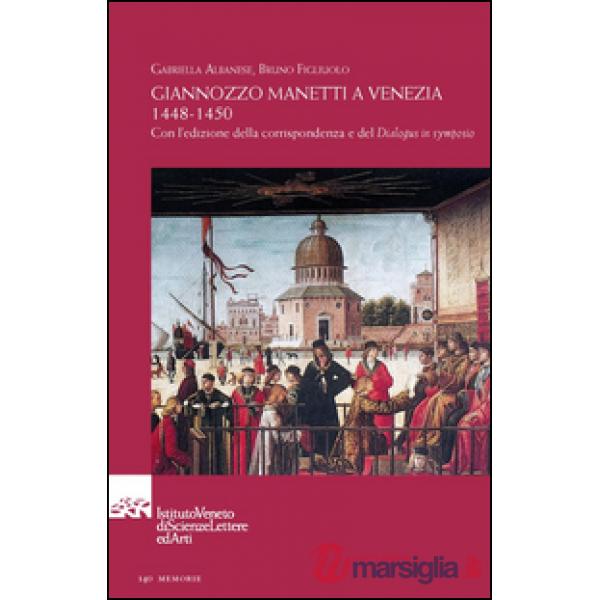 Giannozzo Manetti a Venezia 1448-1450. Con l'edizione della corrispondenza e del