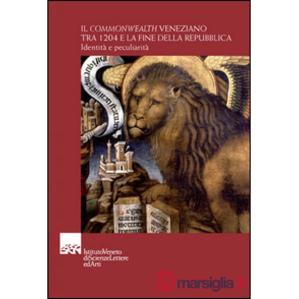 Commonwealth veneziano tra 1204 e la fine della Repubblica (Il)
