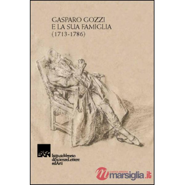 Gasparo Gozzi e la sua famiglia (1713-1786). Con CD-ROM