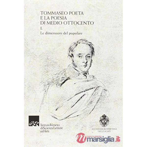 Tommaseo poeta e la poesia di medio Ottocento. Vol. 1: Le dimensioni del popolar