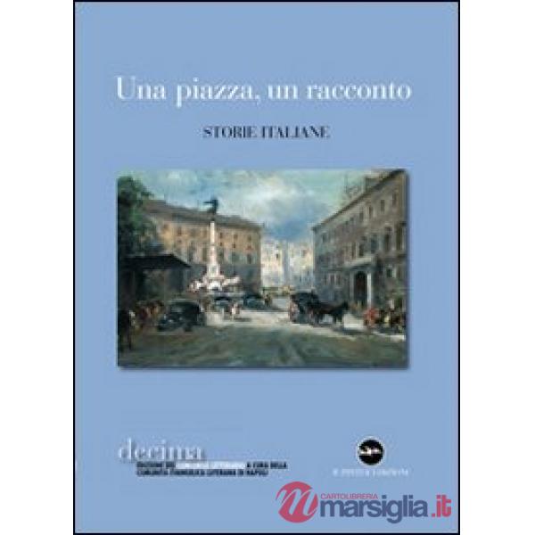 Piazza, un racconto. Storie italiane (Una)