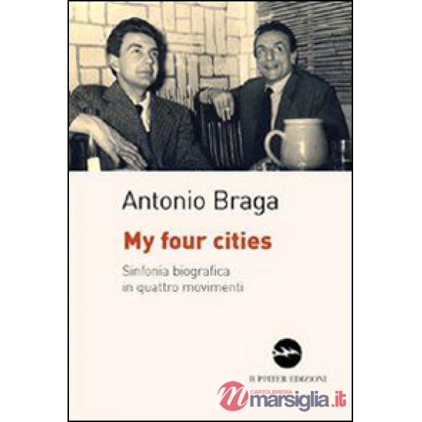 My four cities. Sinfonia biografica in quattro movimenti