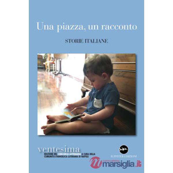 Piazza, un racconto. Storie italiane (Una)