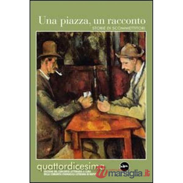 Piazza, un racconto. Storie di scommettitori (Una)