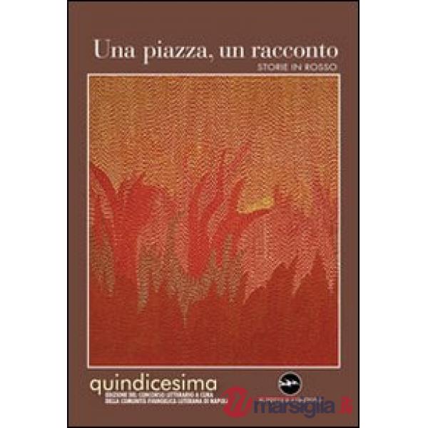 Piazza, un racconto. Storie in rosso (Una)