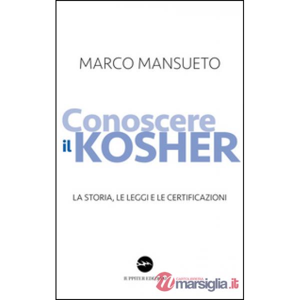 Conoscere il kosher. La storia, le leggi e le certificazioni
