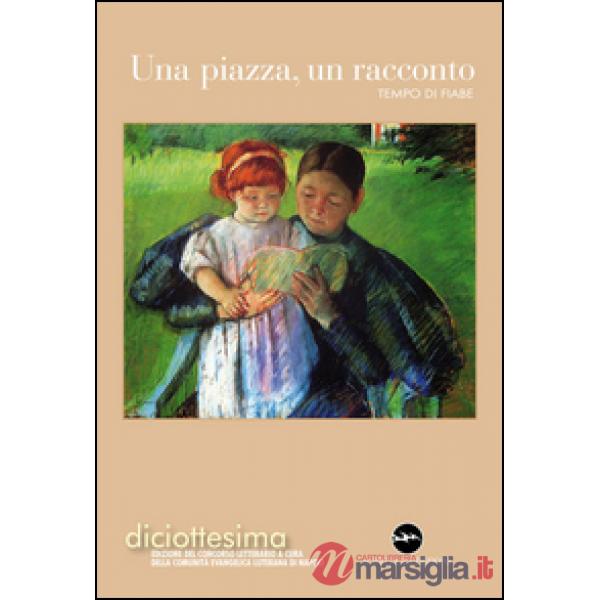 Piazza, un racconto. Tempo di fiabe (Una)