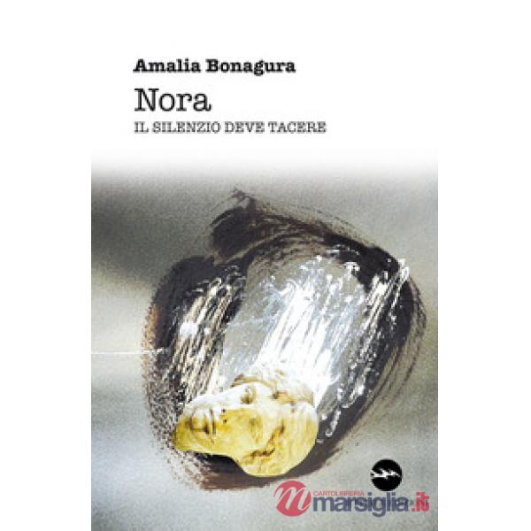 Nora. Il silenzio deve tacere