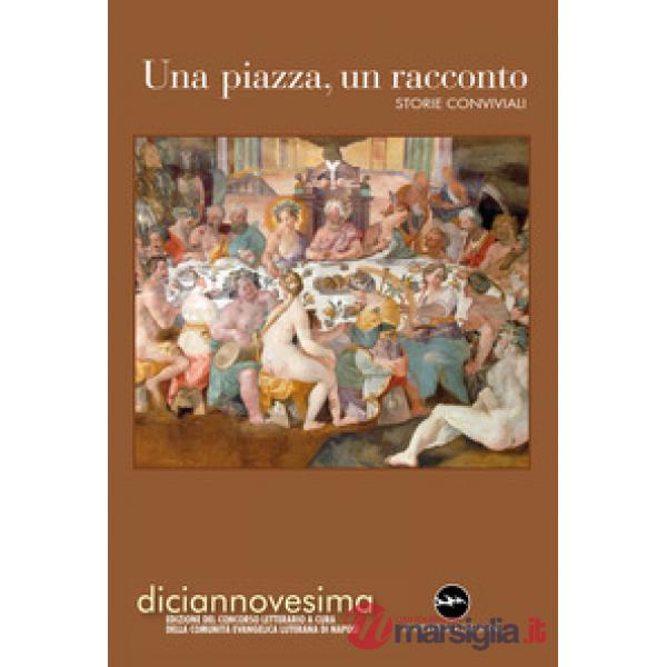Piazza, un racconto. Storie conviviali (Una)