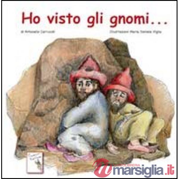 Ho visto gli gnomi...