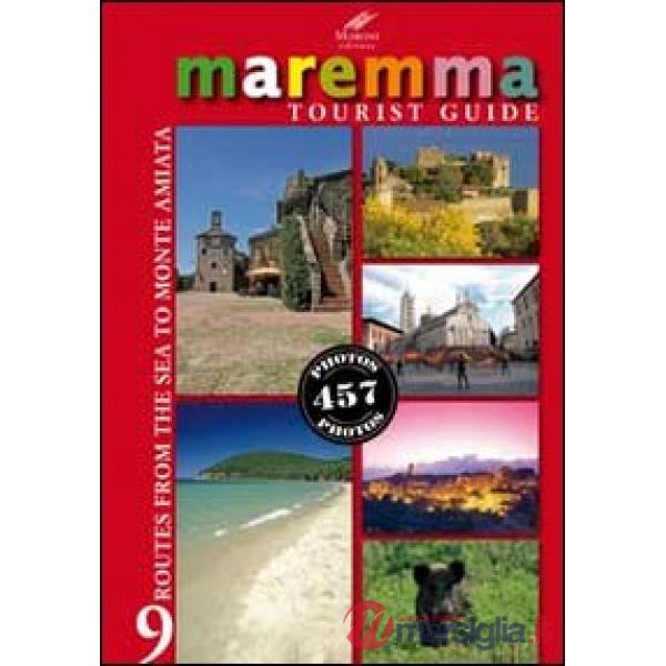 Maremma guida turistica. 9 itinerari dal mare al monte Amiata. Ediz. inglese