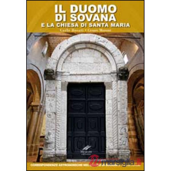 Duomo di Sovana e la chiesa di Santa Maria. Corrispondenze astronomiche nel duomo di Sovana (Il)