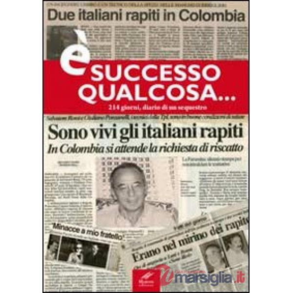 È successo qualcosa... 214 giorni, diario di un sequestro