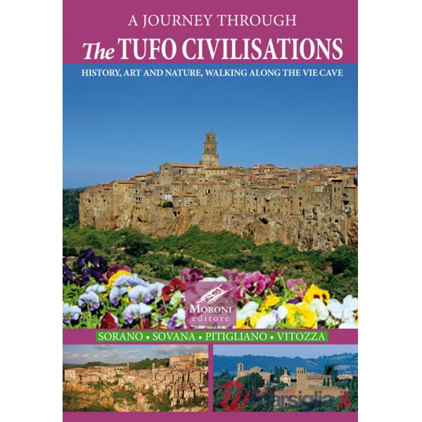 Journey through the tufo civilisations. History, art and nature, walking along the vie cave. Sorano Sovana Pitigliano Vitozza (A