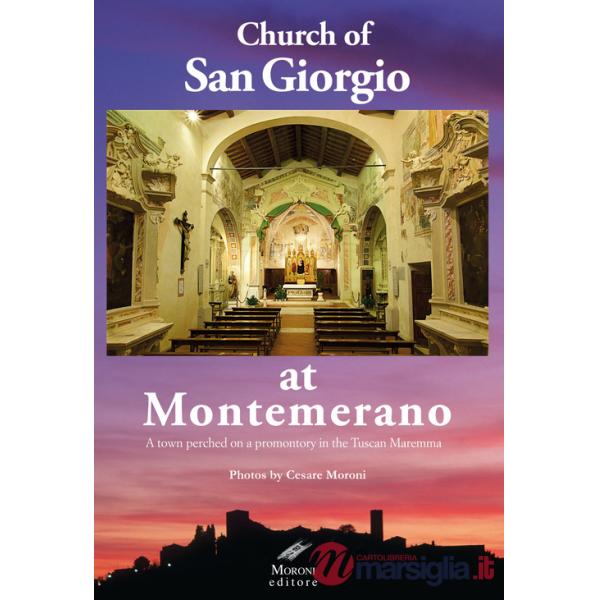 Church of San Giorgio at Montemerano. A town perched on a promontory in the Tuscan maremma
